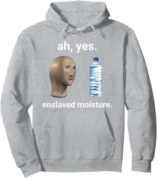 Ah Yes Enslaved Moisture Dank Meme Pullover Hoodie